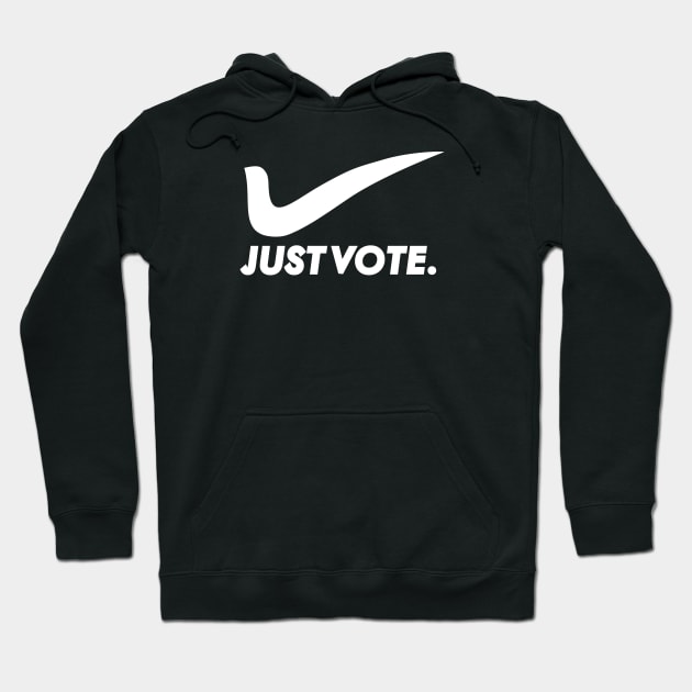 Just Vote Hoodie by Muzehack